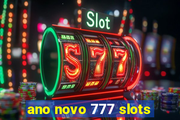 ano novo 777 slots